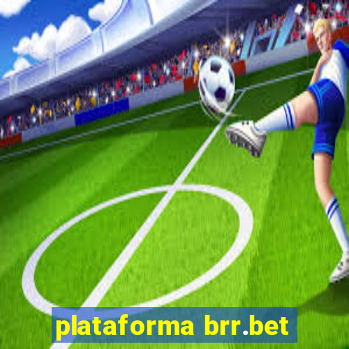 plataforma brr.bet